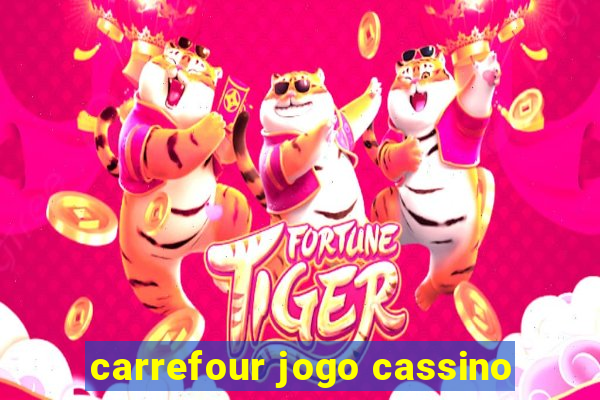 carrefour jogo cassino